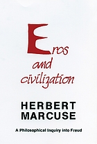 Eros and civilization; a philosophical inquiry into Freud