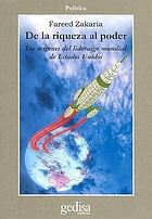 De la riqueza al poder : los orígenes del liderazgo mundial de Estados Unidos