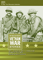 Wisconsin Vietnam War stories : our veterans remember
