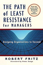 The path of least resistance for managers designing organizations to succeed