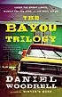 The Bayou trilogy 