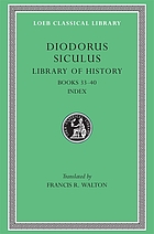 Diodorus of Sicily : in twelve volumes : [Library of history]. XII, Fragments of books XXXIII-XL