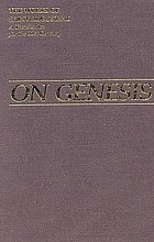 On Genesis Two books on Genesis against the Manichees ; and, On the literal interpretation of Genesis, an unfinished book