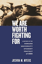 We are worth fighting for : a history of the Howard University student protest of 1989
