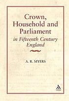Crown, household, and Parliament in fifteenth century England