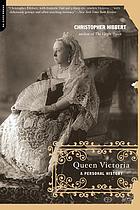Queen Victoria : a personal history
