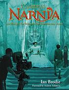 Cameras in Narnia : how 'The lion, the witch and the wardrobe' came to life