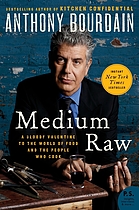 Medium raw : a bloody valentine to the world of food and the people who cook
