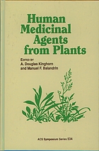 Human medicinal agents from plants : developed from a symposium sponsored by the Division of Agricultural and Food Chemistry at the 203rd National Meeting of the American Chemical Society, San Francisco, California, April 5-10, 1992