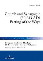 Church and synagogue (30-313 AD) : parting of the ways