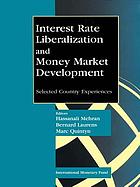 Interest rate liberalization and money market development : selected country experiences : proceedings of a seminar held in Beijing July/August 1995