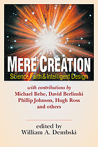 Mere creation : science, faith & intelligent design