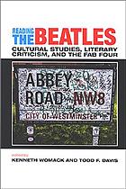 Reading the Beatles : cultural studies, literary criticism, and the Fab Four