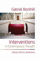 Interventions in contemporary thought : history, politics, aesthetics