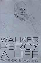 Walker Percy : a life