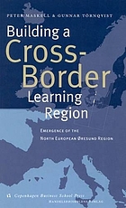 Building a cross-border learning region : emergence of the North European Øresund Region