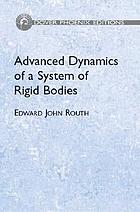 The advanced part of A treatise on the dynamics of a system of rigid bodies : being part II. of a treatise on the whole subject, with numerous examples