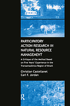Participatory action research in natural resource management : a critique of the method based on five years' experience in the Transamazônica Region of Brazil