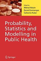 Probability, statistics, and modelling in public health