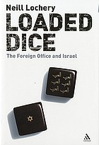 Loaded dice : the Foreign Office and Israel