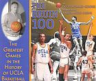 The Bruin 100 the greatest games in the history of UCLA basketball