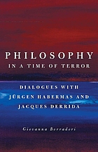 Philosophy in a time of terror : dialogues with Jürgen Habermas and Jacques Derrida