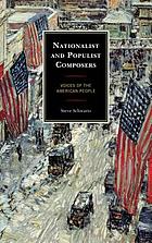 Nationalist and populist composers : voices of the American people