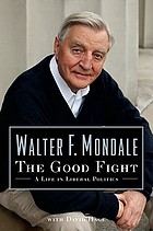 The good fight : a life in liberal politics