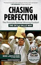 Chasing perfection : the principles behind winning football the De Salle way