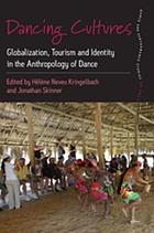 Dancing cultures : globalization, tourism and identity in the anthropology of dance