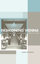 Fashioning Vienna : Adolf Loos's cultural criticism