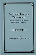 American literary dimensions : poems and essays in honor of Melvin J. Friedman