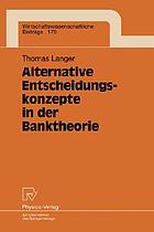 Alternative Entscheidungskonzepte in der Banktheorie