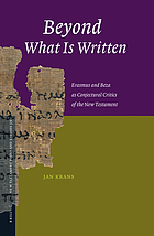 Beyond what is written : Erasmus and Beza as conjectural critics of the New Testament