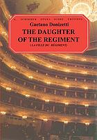 The daughter of the regiment : opera in two acts = La fille du régiment