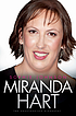 Miranda Hart : the unauthorised biography Miranda Hart : the unauthorised biography