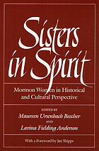 Sisters in spirit : Mormon women in historical and cultural perspective