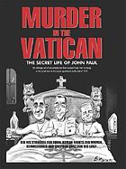 Murder in the Vatican : the revolutionary life and the mysterious death of John Paul I