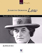 Juliette Gordon Low : founder of the Girl Scouts of America