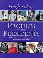 Hugh Sidey's profiles of the presidents : from FDR to Clinton with Time magazine's veteran White House correspondent