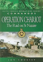 Operation Chariot : the raid on St Nazaire