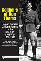 Soldiers of von Thoma : Legion Condor ground forces in the Spanish Civil War