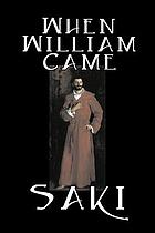 When William came; a story of London under the Hohenzollerns