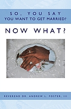 So, you say you want to get married? now what