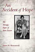 An accident of hope : the therapy tapes of Anne Sexton