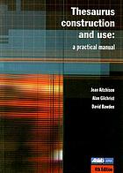 Thesaurus construction and use : a practical manual