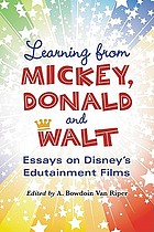 Learning from Mickey, Donald and Walt : essays on Disney's edutainment films