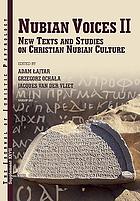 Nubian voices II : new texts and studies on Christian Nubian culture