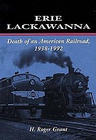 Erie Lackawanna : death of an American railroad, 1938-1992