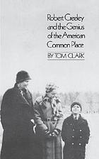 Robert Creeley and the genius of the American common place : together with the poet's own autobiography